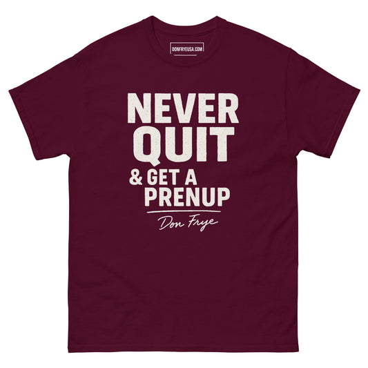 Don Frye The Predator Never Quit and Get a Prenup T-Shirt - Official Merchandise